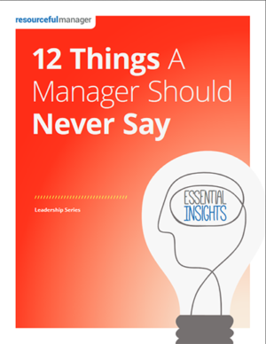 12 Things A Manager Should Never Say