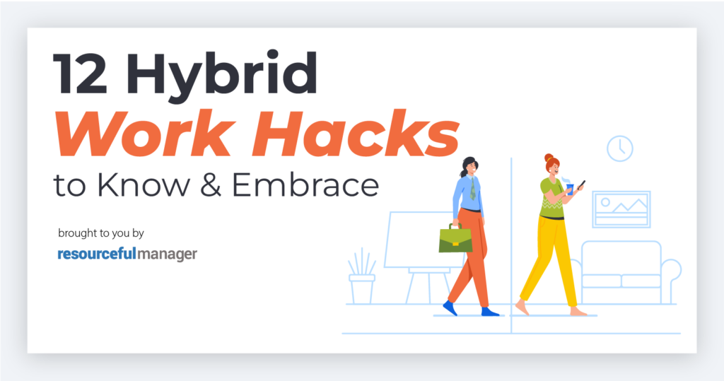 12 Hybrid Work Hacks To Know & Embrace - ResourcefulManager