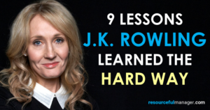 9 Lessons That J.K. Rowling Learned the Hard Way